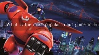 What is the most popular robot game in Europe?